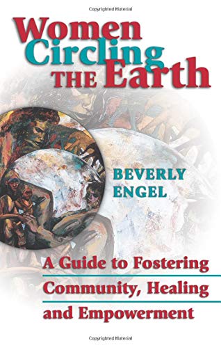 Beispielbild fr Women Circling the Earth: A Guide to Fostering Community, Healing and Empowerment zum Verkauf von Books of the Smoky Mountains