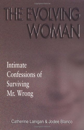 Stock image for The Evolving Woman: Intimate Confessions of Surviving Mr. Wrong for sale by SecondSale