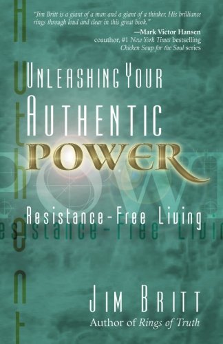 Imagen de archivo de Unleashing Your Authentic Power: Resistance-Free Living a la venta por SecondSale