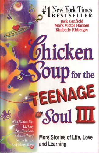 9781558747623: Chicken Soup for the Teenage Soul III: More Stories of Life, Love and Learning (Chicken Soup for the Soul)
