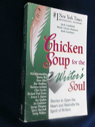 Imagen de archivo de Chicken Soup for the Writer's Soul: Stories to Open the Heart and Rekindle the Spirit of Writers (Chicken Soup for the Soul) a la venta por SecondSale