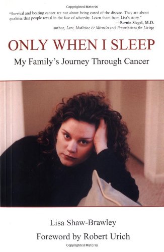 Stock image for Only When I Sleep: My Family's Journey Through Cancer for sale by SecondSale