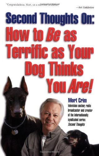 Beispielbild fr Second Thoughts On: How to Be as Terrific as Your Dog Thinks You Are! zum Verkauf von Bookmarc's