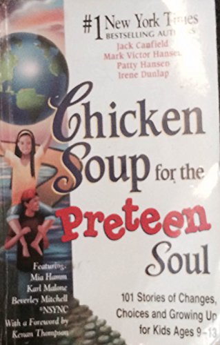 Beispielbild fr Chicken Soup for the Preteen Soul: 101 Stories of Changes, Choices and Growing Up (Chicken Soup for the Soul) zum Verkauf von Reliant Bookstore