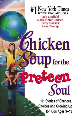 Beispielbild fr Chicken Soup for the Preteen Soul: 101 Stories of Changes, Choices and Growing Up for Kids Ages 9-13 (Chicken Soup for the Soul) zum Verkauf von ThriftBooks-Atlanta
