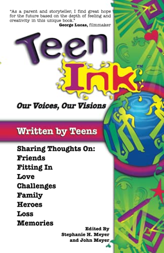Imagen de archivo de Teen Ink, Our Voices, Our Visions : Today's Teenagers Sharing Thoughts on Friends, Family, Fitting In, Challenges, Loss, Memories, Love, Heroes a la venta por Better World Books: West