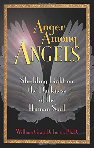 9781558748309: Anger Among Angels: Shedding Light on the Darkness of the Human Soul