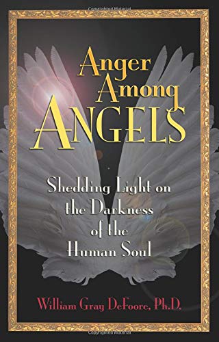 Stock image for Anger Among Angels: Shedding Light on the Darkness of the Human Soul for sale by ThriftBooks-Atlanta