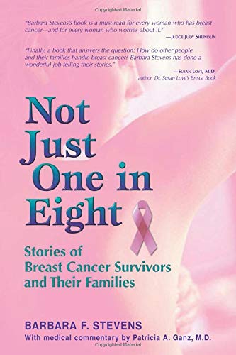 Not Just One in Eight: Stories of Breast Cancer Survivors and Their Families