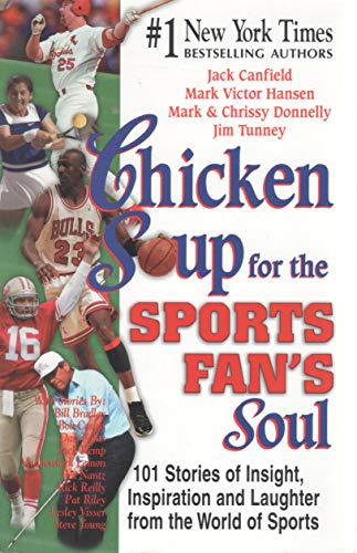 Beispielbild fr Chicken Soup for the Sports Fan's Soul: Stories of Insight, Inspiration and Laughter in the World of Sport zum Verkauf von Wonder Book