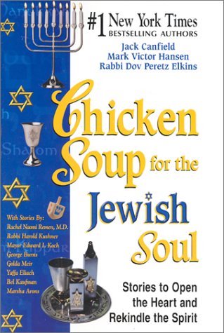 Beispielbild fr Chicken Soup for the Jewish Soul: Stories to Open the Heart and Rekindle the Spirit zum Verkauf von Andover Books and Antiquities