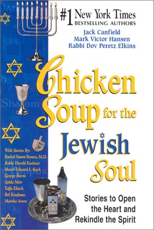 Imagen de archivo de Chicken Soup for the Jewish Soul: Stories to Open the Heart and Rekindle the Spirit a la venta por Andover Books and Antiquities