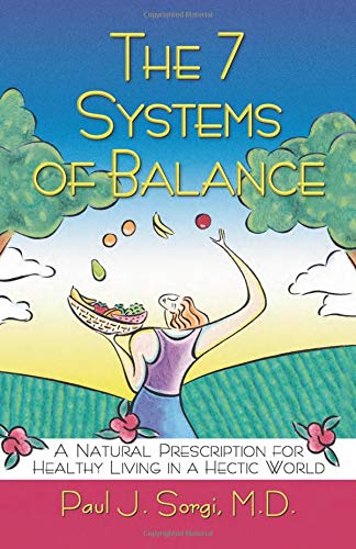 Beispielbild fr The 7 Systems of Balance: A Natural Prescription for Healthy Living in a Hectic World zum Verkauf von SecondSale