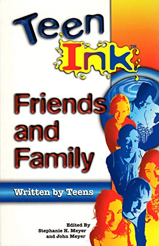 Imagen de archivo de Teen Ink Friends & Family: Friends and Family (Teen Ink Series) a la venta por Wonder Book
