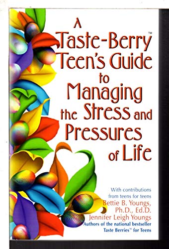 Stock image for A Taste Berry Teen's Guide to Managing the Stress and Pressures of Life (Taste Berries Series) for sale by Wonder Book
