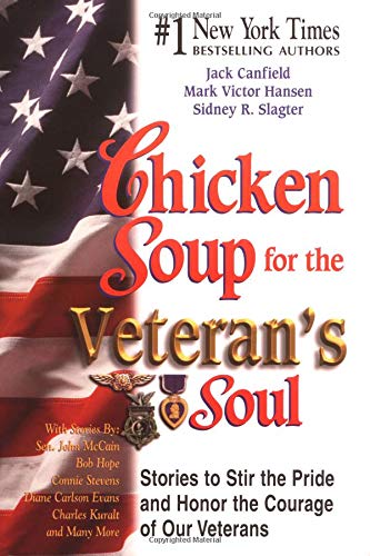 Imagen de archivo de Chicken Soup for the Veteran's Soul: Stories to Stir the Pride and Honor the Courage of Our Veterans (Chicken Soup for the Soul) a la venta por Books of the Smoky Mountains