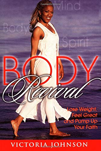 Beispielbild fr Body Revival: Lose Weight, Feel Great and Pump Up Your Faith zum Verkauf von BookHolders