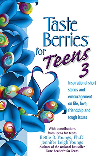 Beispielbild fr Taste Berries for Teens 3: Inspirational Short Stories and Encouragement on Life, Love and Friends-Including the One in the Mirror (Taste Berries Series) zum Verkauf von SecondSale