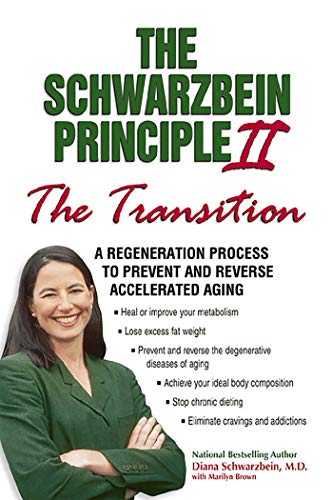 Stock image for Schwarzbein Principle II the Transition: A Regeneration Program to Prevent and Reverse Accelerated Aging for sale by WorldofBooks