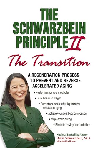 9781558749641: The Schwarzbein Principle II, "Transition": A Regeneration Program to Prevent and Reverse Accelerated Aging