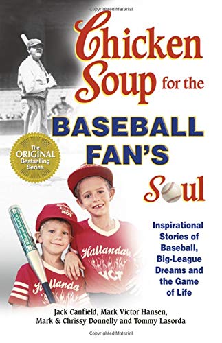 Stock image for Chicken Soup for the Baseball Fan's Soul: Inspirational Stories of Baseball, Big-League Dreams and the Game of Life (Chicken Soup for the Soul (Paperback Health Communications)) for sale by SecondSale