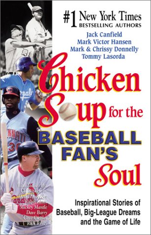 Stock image for Chicken Soup for the Baseball Fan's Soul: Inspirational Stories of Baseball, Big-league Dreams and the Game of Life (Chicken Soup for the Soul) for sale by ThriftBooks-Atlanta