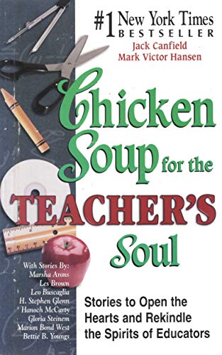 Stock image for Chicken Soup for the Teacher's Soul: Stories to Open the Hearts and Rekindle the Spirits of Educators (Chicken Soup for the Soul (Paperback Health Communications)) for sale by WorldofBooks
