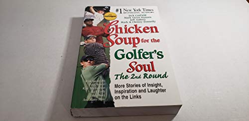 Stock image for Chicken Soup for the Golfer's Soul: The 2nd Round : More Stories of Insight, Inspiration and Laughter on the Links for sale by Revaluation Books
