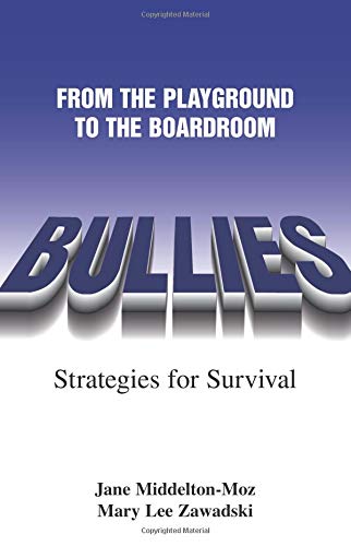 9781558749863: Bullies: From the Playground to the Boardroom : Strategies for Survival