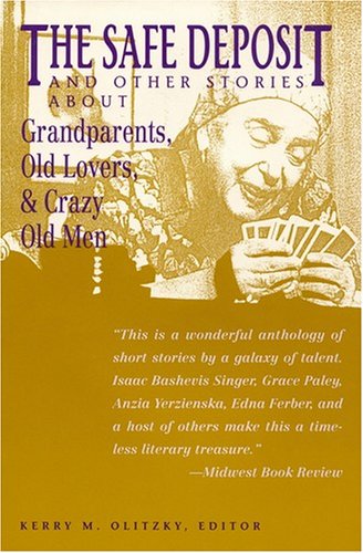 Stock image for "The Safe Deposit" and Other Stories About Grandparents, Old Lovers, and Crazy Old Men for sale by Between the Covers-Rare Books, Inc. ABAA