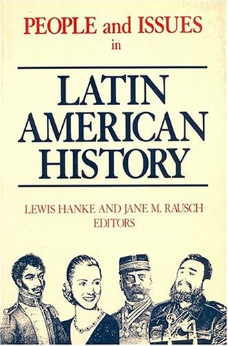 People and Issues in Latin American History: From Independence to the Present : Sources and Interpretations (9781558760189) by Lewis Hanke