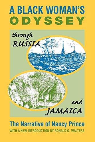 Beispielbild fr A Black Woman's Odyssey Through Russia and Jamaica : The Narrative of Nancy Prince zum Verkauf von Better World Books