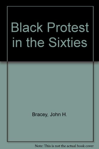 Black Protest in the Sixties (9781558760318) by Meier, August; Bracey, John H.; Rudwick, Elliott M.