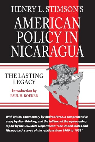 Stock image for Henry L. Stimson's American Policy in Nicaragua: The Lasting Legacy for sale by Bookplate