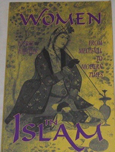 Imagen de archivo de Women in Islam: From Medieval to Modern Times a la venta por Callaghan Books South