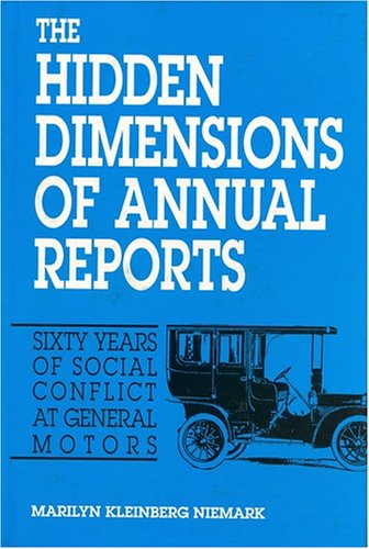 9781558760547: The Hidden Dimensions of Annual Reports: Sixty Years of Conflict at General Motors (Critical Accounting Theories)