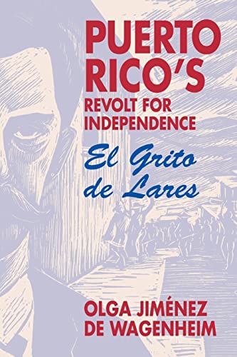 Stock image for Puerto Rico's Revolt for Independence: El Grito de Lares for sale by Irish Booksellers
