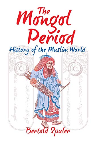Beispielbild fr Mongol Period : History of the Muslim World zum Verkauf von Better World Books