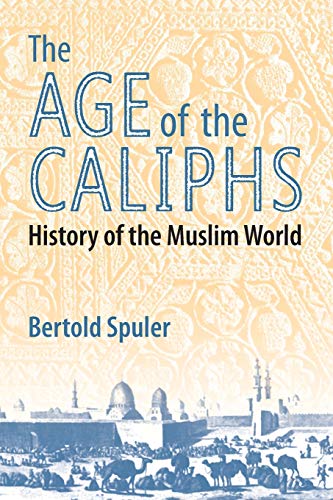 Imagen de archivo de The Age of the Caliphs: History of the Muslim World a la venta por THE SAINT BOOKSTORE