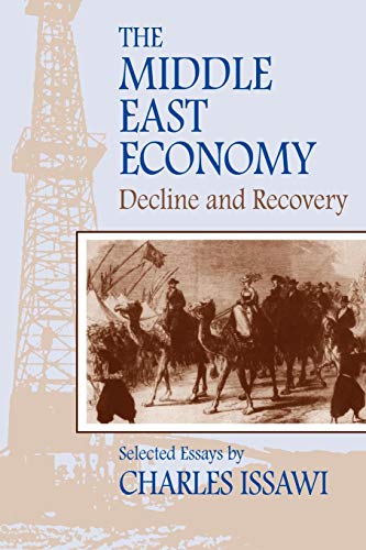 9781558761032: The Middle East Economy: Decline and Recovery: Selected Essays (Princeton Series on the Middle East)