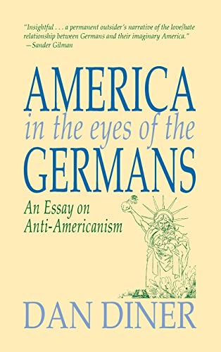 9781558761049: America in the Eyes of the Germans: An Essay on Anti-Americanism