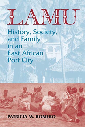 Beispielbild fr Lamu: History Society and Family in an East African Port City (Topics in World History) zum Verkauf von Robinson Street Books, IOBA