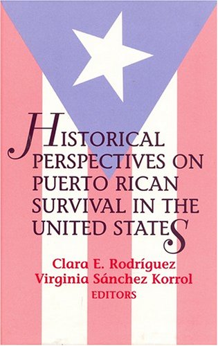 Imagen de archivo de Historical Perspectives on Puerto Rican Survival in the United States a la venta por D2D Books