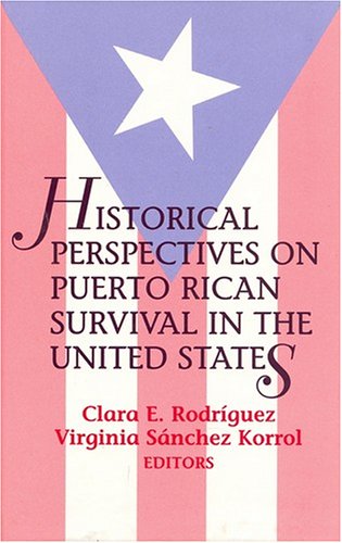 Beispielbild fr Historical Perspectives on Puerto Rican Survival in the United States zum Verkauf von ThriftBooks-Atlanta