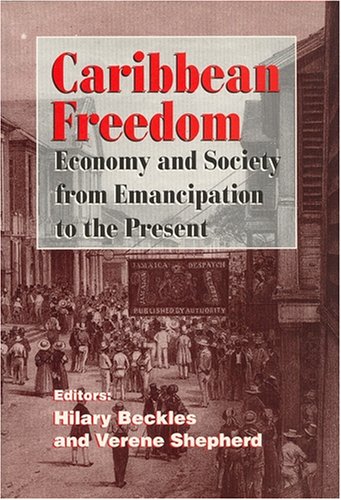 9781558761285: Caribbean Freedom: Economy and Society from Emancipation to the Present