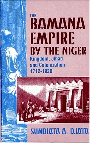 9781558761315: The Bamana Empire by the Niger: Kingdom, Jihad and Colonization 1712-1920