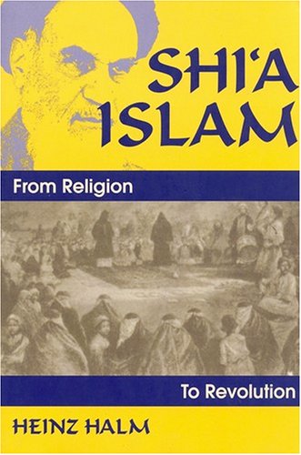 9781558761346: Shi'a Islam: From Religion to Revolution (Princeton series on the Middle East)