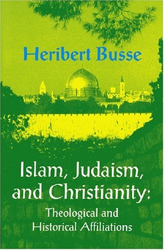 9781558761445: Islam, Judaism, and Christianity: Theological and Historical Affiliations