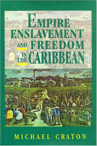 Empire, Enslavement, and Freedom in the Caribbean (9781558761582) by Craton, Michael