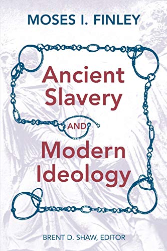 Stock image for Ancient Slavery and Modern Ideology for sale by Roundabout Books